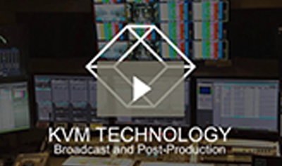 KVM Technology for Broadcast & Post-Production