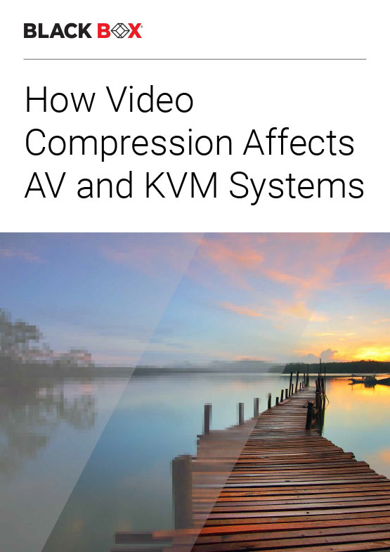preview_whitepaper_how-video-compression-affects-av-and-kvm-systems_555x785