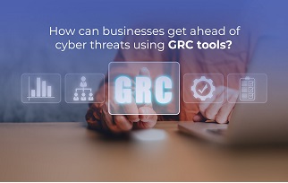 How to Choose the Right GRC Tools for Your Business?